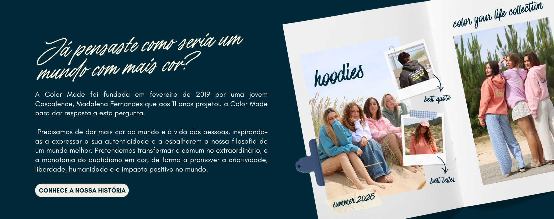 Já pensaste como seria um mundo com mais cor? Conhece a nossa história